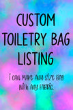 CUSTOM Toiletry Bag